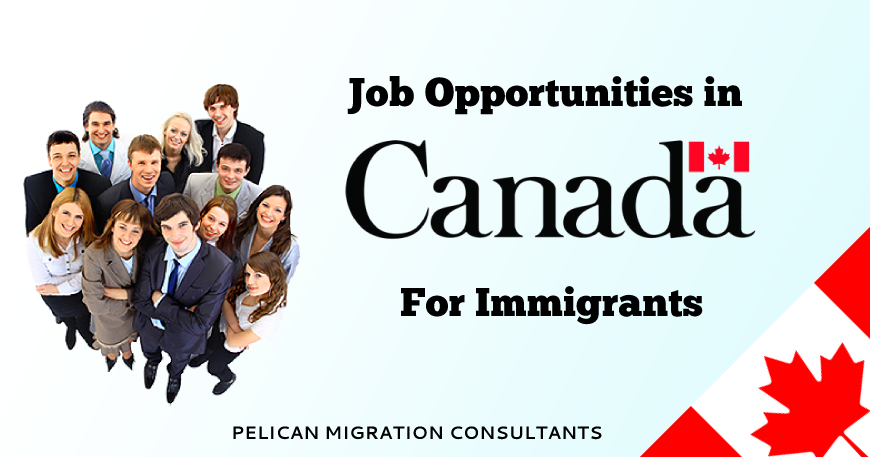 Canada Job Opportunities for Immigrants – Get Work in Canada